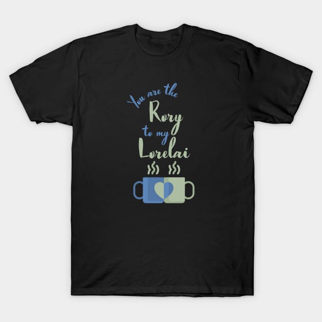 You are the Rory to my Lorelai T-Shirt by Stars Hollow Mercantile